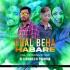Chal Beha Habare(Jhumar Mix)Dj Laxman Nd Dj Pradhan