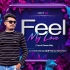 Feel My Love (Tapori Dance Mix) DJ Tuna Nd DJ Sourav Nd DJ Smp