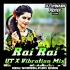 RAI RAI SAMBALPURI SONG (UT X VIBRATION MIX) DJ AVINASH REMIX 