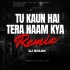 TU KAUN HAI TERA NAAM KYA ( HYPNOTIZE MIX ) DJ GOLAK