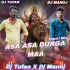 ASA ASA GO DURGA MAA(TAPORI VIBE DANCE MIX)DJ MANOJ KAPTIPADA X DJ TUFAN MAYURBHANJ SE