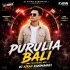 Purulia Bali (Mbj Traditional Mix) Dj Kiran Kanimahuli
