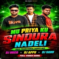 Mu Priya Ku Sindura Nadeli(Odia Traditional Dance Mix) Dj Nkcr X Dj Appu X Dj Sanu