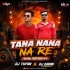 Tana Nana Na Re (Bolbom Traditional Mix) Dj Tufan X Dj Kiran Kanimahuli