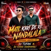 Mate Kari De Re Nandalala (Traditional Vibration Mix) Dj Tufan X Dj Kiran Kanimahuli