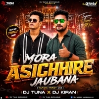 Mora Asichhire Jaubana (Tapori Trrot Mix) Dj Tuna X Dj Kiran