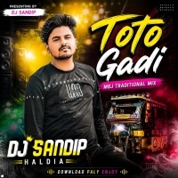 Toto Gadi (Mbj Traditional Mix) Dj Sandip Haldia
