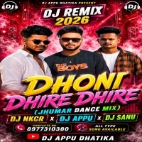 Dhoni Dhire Dhire(Jhumar Dance Mix) Dj Nkcr Dj Appu Dj Sanu
