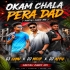 Okam Chala Pera Dad( Santali Dance Mix) Dj Nkcr Dj Appu Dj Sanu