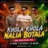 Khola Khola Nalia Botala (Traditional Vibration Mix) Dj Runa X Dj Satya X Dj Nilesh