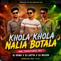 Khola Khola Nalia Botala (Traditional Vibration Mix) Dj Runa X Dj Satya X Dj Nilesh