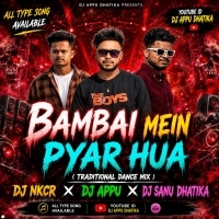 Bambai Mein Pyar Hua( Traditional Dance Mix) Dj Nkcr X Dj Appu X Dj Sanu Dhatika