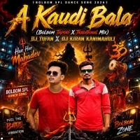 A Kaudi Bala (Bolbom Tapori X Traditional Mix) Dj Tufan X Dj Kiran Kanimahuli