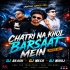 Chatri Na Khol Barsaat Mein(Dance Mix) Dj Akash Dj Niroj Dj Nkcr