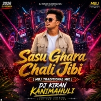 Sasu Ghara Chali Jibi (Mbj Traditional Mix) Dj Kiran Kanimahuli