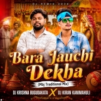 Bara Jauchi Dekha (Mbj Traditional Mix) Dj Krishna Bugudakata X Dj Kiran Kanimahuli