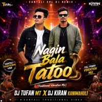 Nagin Bala Tatoo (Traditional Vibration Mix) Dj Tufan X Dj Kiran Kanimahuli