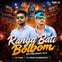 Ranga Bati Bolbom (Ut Vibrattion Mix) Dj Tuna X Dj Kiran Kanimahuli