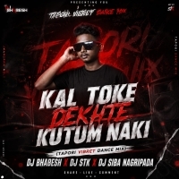 Kal Toke Dekhte Kutum Naki(Tapori Vibret Dance Mix)dj Bhabesh X Dj Stk X Dj Siba Nagripada