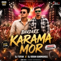 Bhadare Karama Mor (Rogod Jhumar Mix)dj Tufan X Dj Kiran Kanimahuli