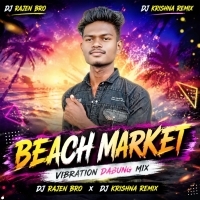 Beach Market (Vibration Dabung Mix) Dj Rajen Bro X Dj Krishna Remix