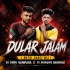 DULAR JALAM ( MATAL DNC MIX ) DJ DEBU BARIPADA X DJ SUSHANTA