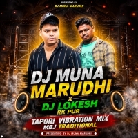Tuin Jabi Jaa Dada Hami Jabo Nai (Tapori Vibration Mix) Dj Lokesh Rk Pur X Dj Muna Marudhi