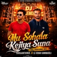 Mu Sohala Kejiya Suna (Mbj Traditional Mix) Durgaantivirus X Dj Kiran Kanimahuli