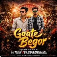 Gaate Begor (Traditional Vibration Mix) Dj Tufan X Dj Kiran Kanimahuli