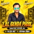 Lal Genda Phool(Vibration Jhumar Mix)dj Rajen Bro X Dj Krishna Remix