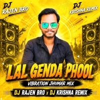 Lal Genda Phool(Vibration Jhumar Mix)dj Rajen Bro X Dj Krishna Remix