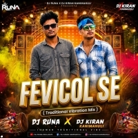 Fevicol Se (Traditional Vibration Mix) Dj Runa Vai X Dj Kiran Kanimahuli