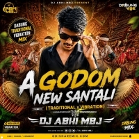 A Godom New Santali (Traditional X Vibration) Dj Abhi Mbj