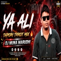 Ya Ali (Tapori Trrrot Mix) Dj Muna Marudhi