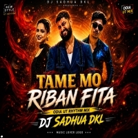Tame Mo Riban Fita   Odia Rhythm Dance Mix   Dj Sadhua Dkl