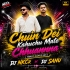 Chuin Dei Kahuchu Mate Chhuanna (Trrot Dance Mix) Dj Nkcr Dj Sanu