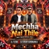 Mechha Nai Thile (Mbj Traditional Mix) Dj Tufan X Dj Kiran Kanimahuli