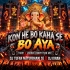 Kon He Bo Kaha Se (Troot X Horror Compitition Mix) Dj Tufan Mayurbhanj Se X Dj Kiran