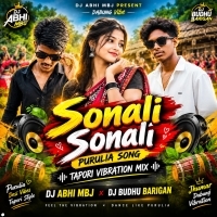 Sonali Sonali Purulia Song Tapori Vibration Mix Dj Abhi Mbj X Dj Budhu Barigan
