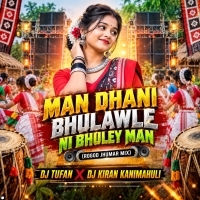 Man Dhani Bhulawle Ni Bhuley Man (Rogod Jhumar Mix)dj Tufan X Dj Kiran Kanimahuli