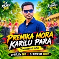 Premika Mora Karilu Para(Traditional Mix) Dj Rajen Bro X Dj Krishna Remix
