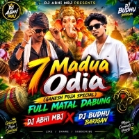 7 Madua Odia (Ganesh Puja Special) Full Matal Dabung Dj Abhi Mbj X Dj Budhu Barigan