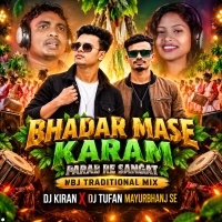 Bhadar Mase Karam Parab Re Sangat(Jhumar Dance Mix)dj Kiran X Dj Tufan Mayurbhanj Se