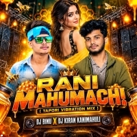 Rani Mahumachi (Tapori Vibration Mix) Dj Binu X Dj Kiran Kanimahuli