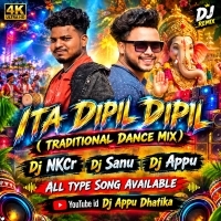 Ita Dipil Dipil ( Traditional Dance Mix) Dj NKCr Dj Sanu Dj Appu