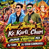 Amar Jhinga Ta Ke Karli Churi Jhumar Vibration Mix Dj Tuna X Dj Kiran Kanimahuli
