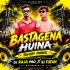 BASTAGENA HUINA ( TAPORI DANCE ) DJ RAJA PRO X DJ TUFAN MAYURBHANJ SE
