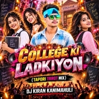 College Ki Ladkiyon (Tapori Trrot Mix) Dj Kiran Kanimahuli
