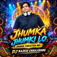 Jhumka Jhumki Lo (Tapori Vibration Mix) Dj Rajesh Chaladhuni