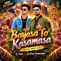 Bayasa To Kasamasa (Tapori Trrot Mix) Dj Tuna X Dj Kiran Kanimahuli